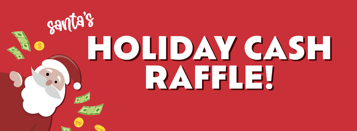 holiday cash raffle graphic with a santa and dollars
